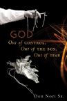 God: Out of Control, Out of the Box, Out of Time (Book) by Don Nori